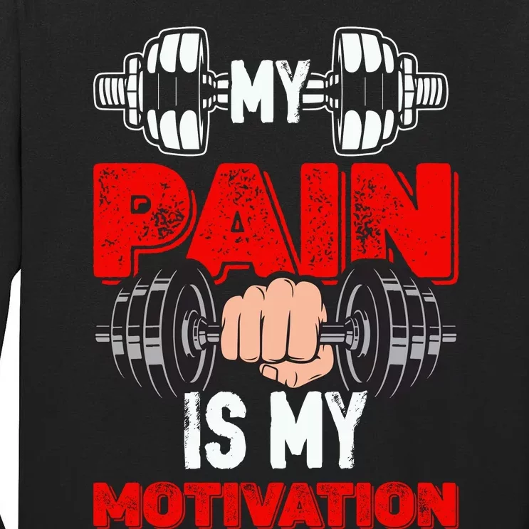 My Pain Is My Motivation Graphic Tall Long Sleeve T-Shirt