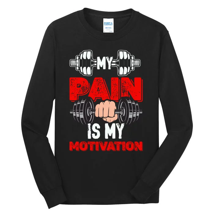 My Pain Is My Motivation Graphic Tall Long Sleeve T-Shirt