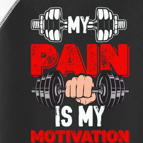 My Pain Is My Motivation Graphic Toddler Fine Jersey T-Shirt