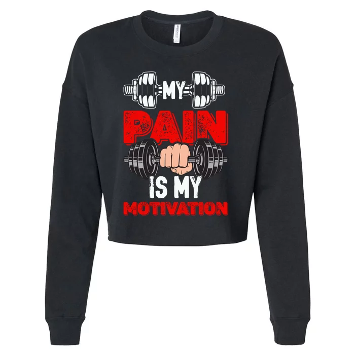 My Pain Is My Motivation Graphic Cropped Pullover Crew