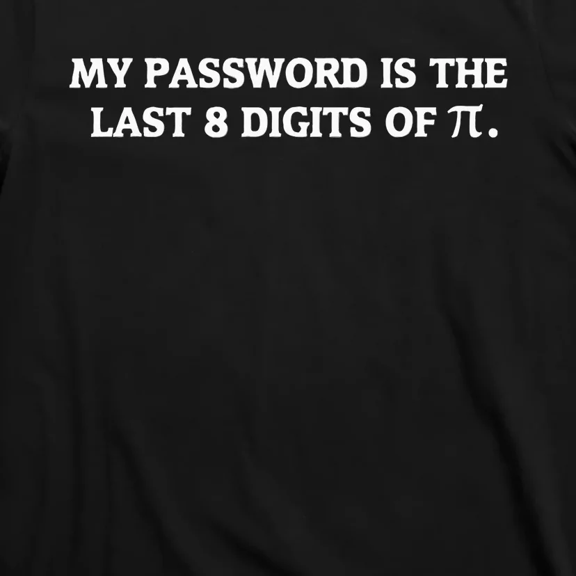 My Password is Pi Funny Math Nerd for Teachers T-Shirt