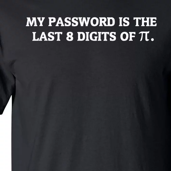 My Password is Pi Funny Math Nerd for Teachers Tall T-Shirt