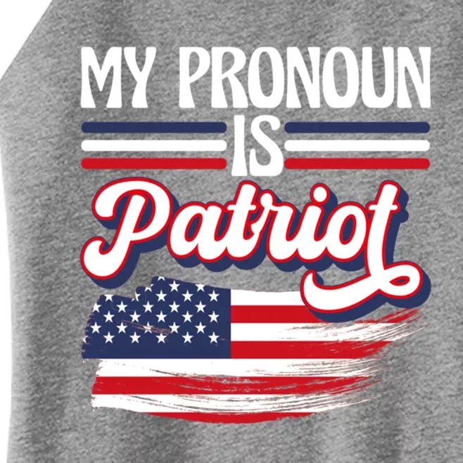 My Pronoun Is Patriot American Flag Patriotic Republican Meaningful Gift Women’s Perfect Tri Rocker Tank