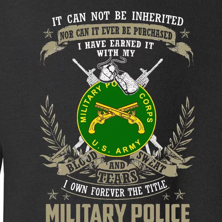 Military Police  It Can Not Be Inherited Or Purchase Toddler Sweatshirt