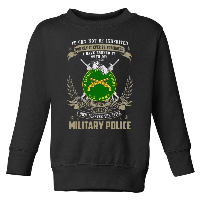 Military Police  It Can Not Be Inherited Or Purchase Toddler Sweatshirt