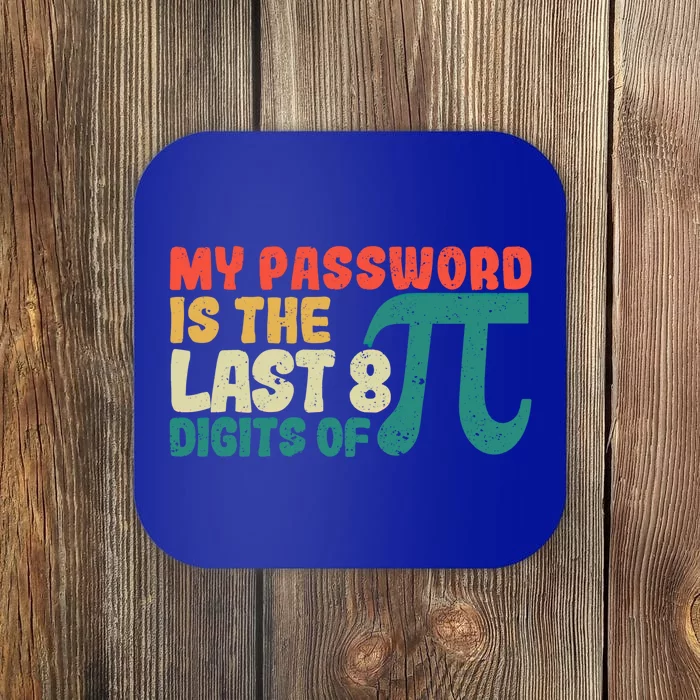 My Password Is The Last 8 Digits Of Pi Day Art Symbol Lover Gift Coaster