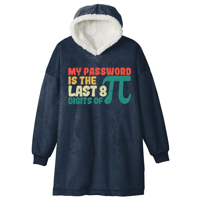 My Password Is The Last 8 Digits Of Pi Day Art Symbol Lover Gift Hooded Wearable Blanket