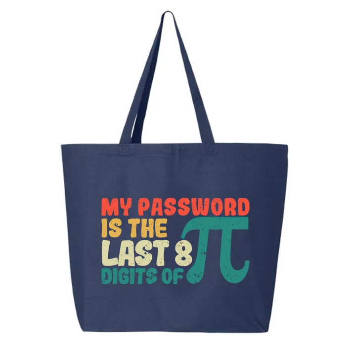 My Password Is The Last 8 Digits Of Pi Day Art Symbol Lover Gift 25L Jumbo Tote