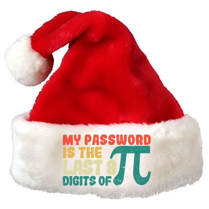 My Password Is The Last 8 Digits Of Pi Day Art Symbol Lover Gift Premium Christmas Santa Hat