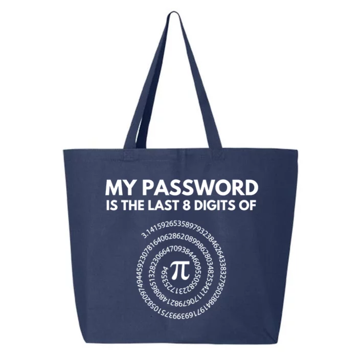 My Password Is The Last 8 Digits Of Pi Day 3 14 Math Teacher Gift 25L Jumbo Tote