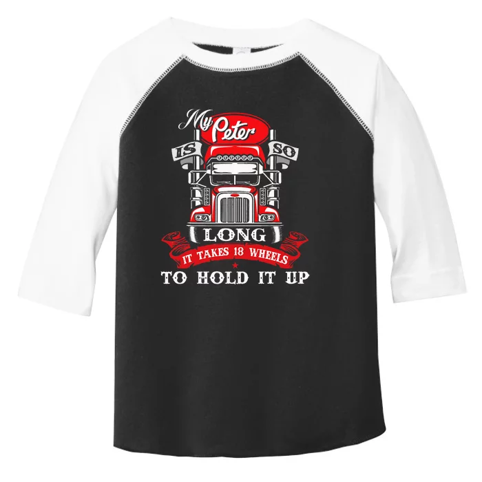 My Peter Is So Long Semi Truck Driver Trucker Big Rig Toddler Fine Jersey T-Shirt