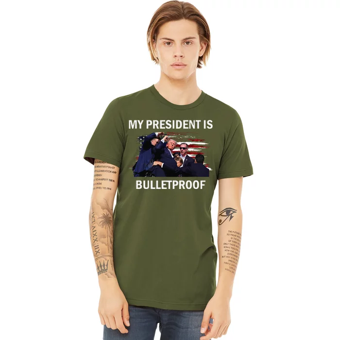 My President Is Bulletproof Premium T-Shirt