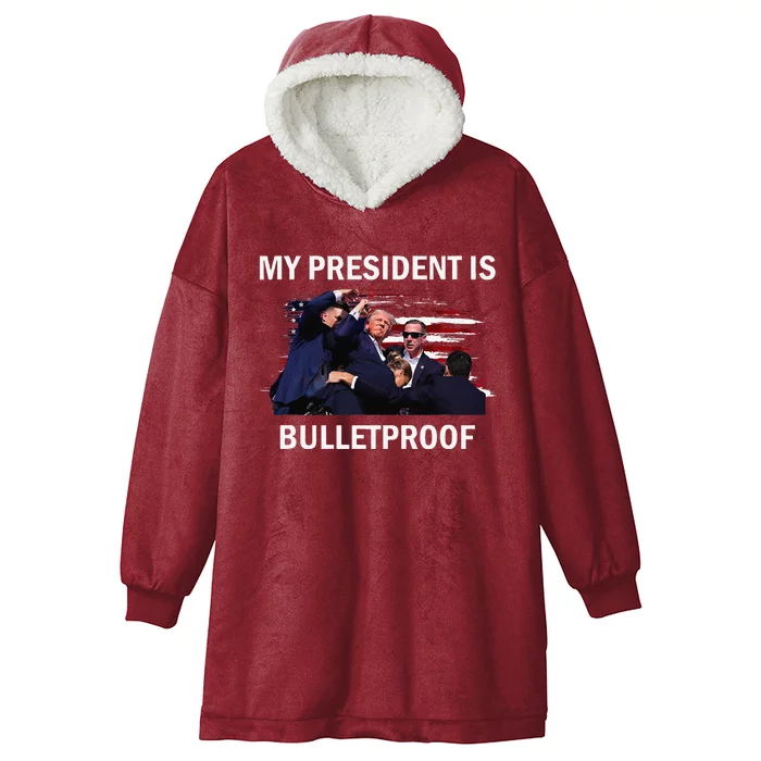 My President Is Bulletproof Hooded Wearable Blanket