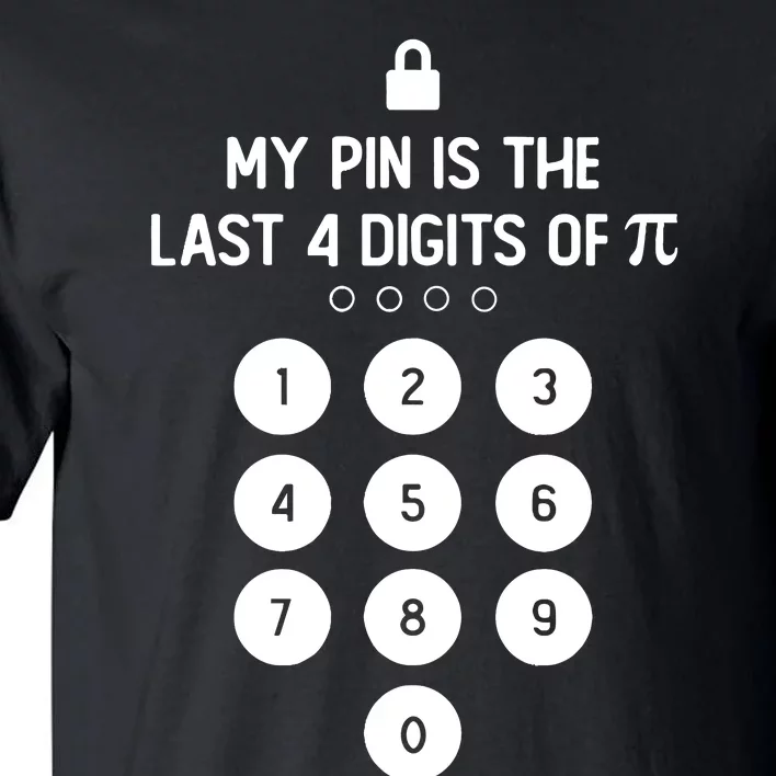 My Pin Is The Last 4 Digits Of Pi Number Symbol Pi Day Math Tall T-Shirt