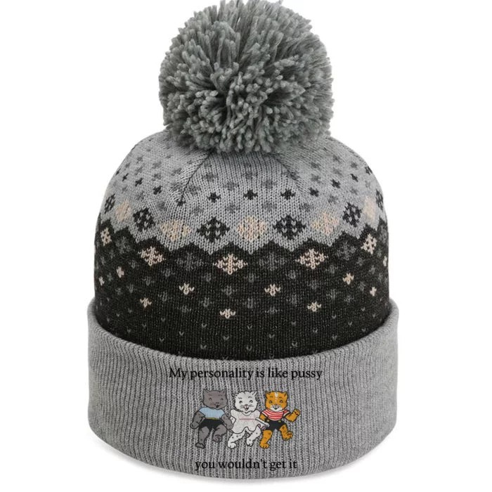 My Personality Is Like Pus.sy You Wouldn't Get It The Baniff Cuffed Pom Beanie