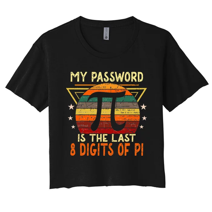 My Password is Pi Funny Math Nerd for Teachers Women's Crop Top Tee