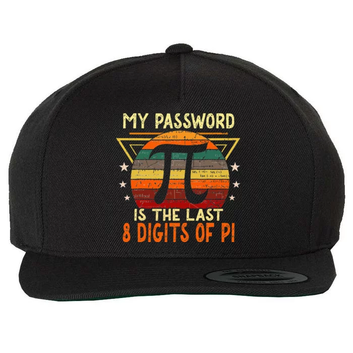 My Password is Pi Funny Math Nerd for Teachers Wool Snapback Cap