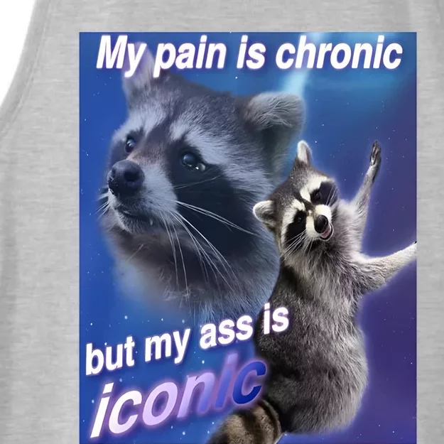 My Pain Is Chronic But My Ass Is Iconic Funny Raccoon Ladies Tri-Blend Wicking Tank