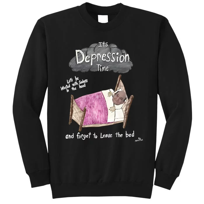 Marcus Pork ItS Depression Time And Forget To Leave The Bed Tall Sweatshirt