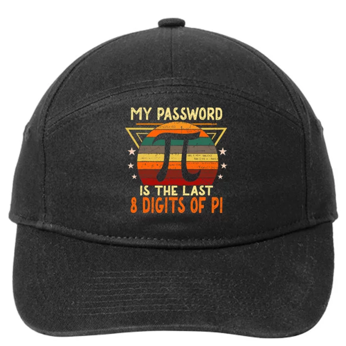 My Password is Pi Funny Math Nerd for Teachers 7-Panel Snapback Hat