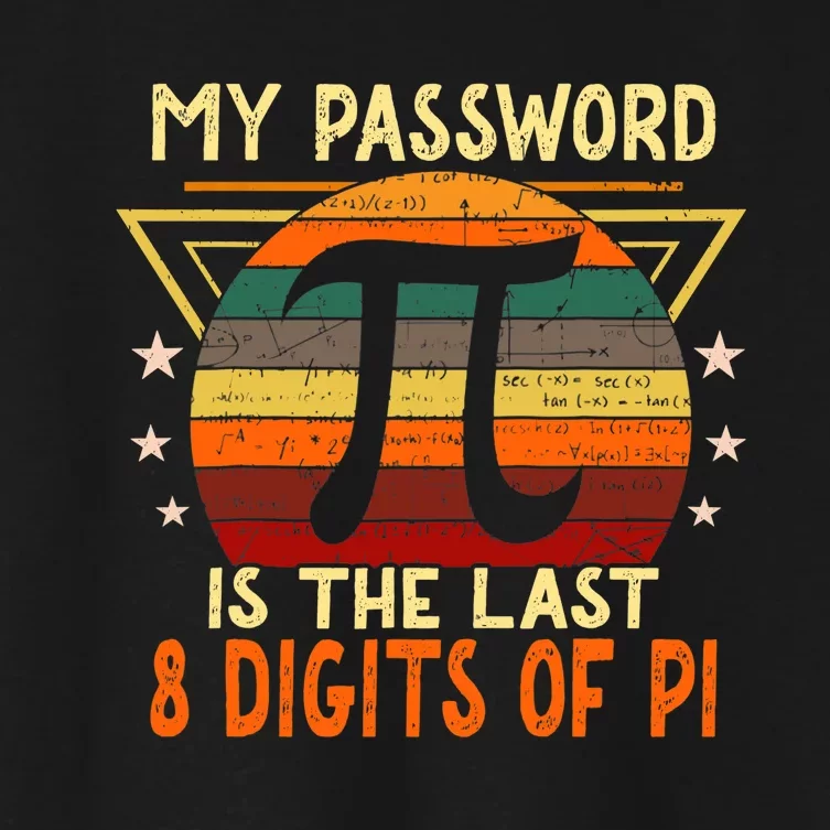 My Password is Pi Funny Math Nerd for Teachers Women's Crop Top Tee