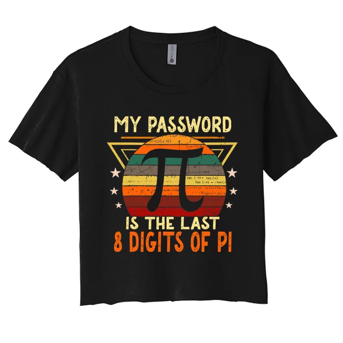 My Password is Pi Funny Math Nerd for Teachers Women's Crop Top Tee