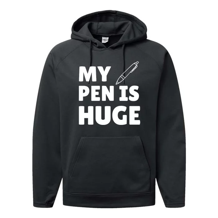 My Pen Is Huge Performance Fleece Hoodie