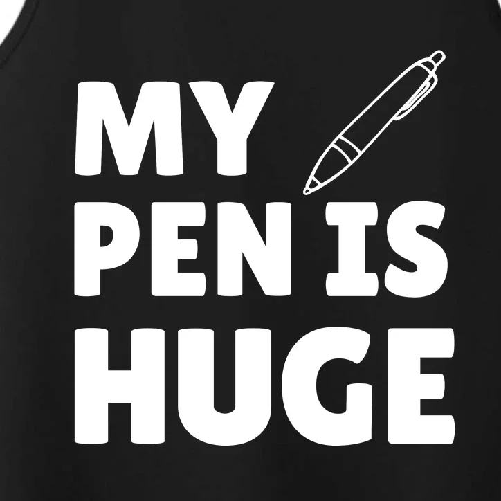 My Pen Is Huge Performance Tank