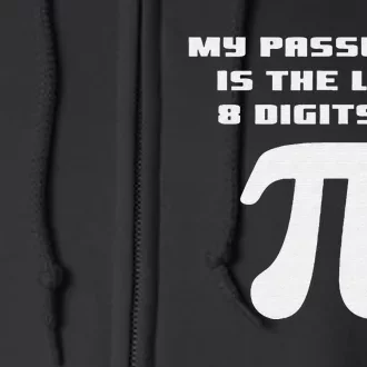 My Password Is The Last 8 Digits Of Pi Math Joke Geometry Full Zip Hoodie