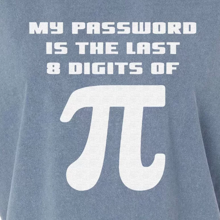 My Password Is The Last 8 Digits Of Pi Math Joke Geometry Garment-Dyed Women's Muscle Tee