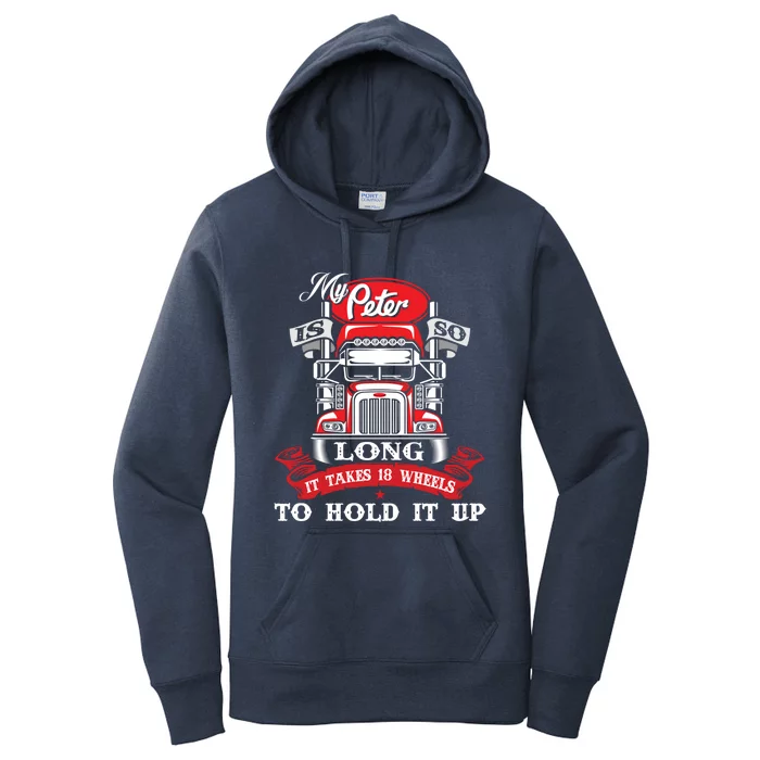 My Peter Is So Long Gift Semi Truck Driver Trucker Big Rig Funny Gift Women's Pullover Hoodie