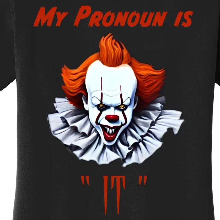 My Pronoun Is “IT” Women's T-Shirt