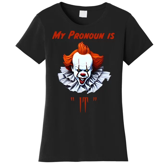 My Pronoun Is “IT” Women's T-Shirt