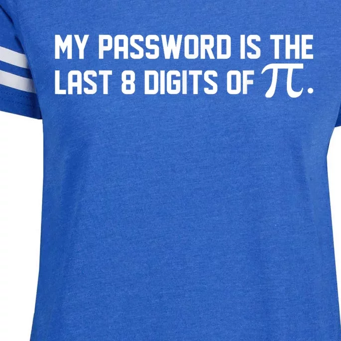 My Password Is The Last 8 Digits Of Pi Pi Day Math Enza Ladies Jersey Football T-Shirt