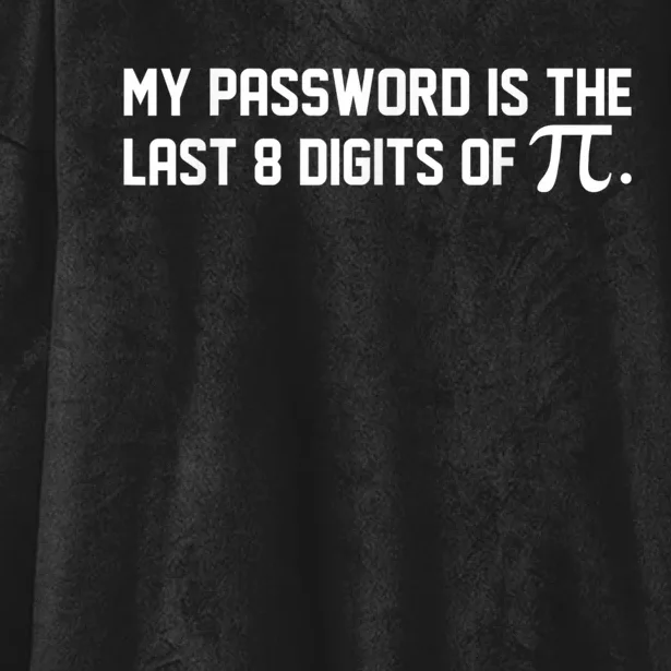 My Password Is The Last 8 Digits Of Pi | Pi Day Math Hooded Wearable Blanket