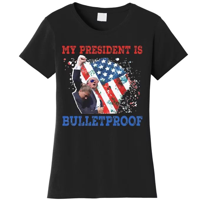 My President Is Bulletproof Women's T-Shirt