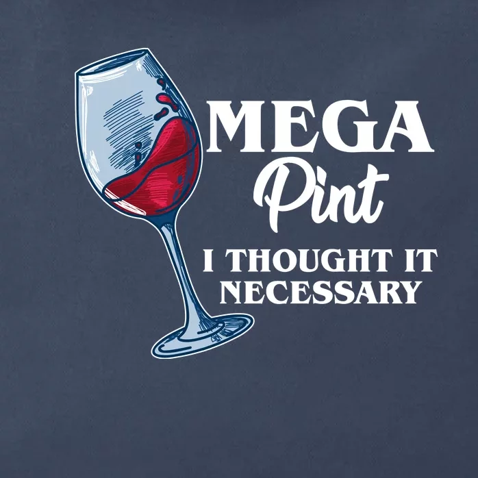 Mega Pint I Thought It Necessary Zip Tote Bag