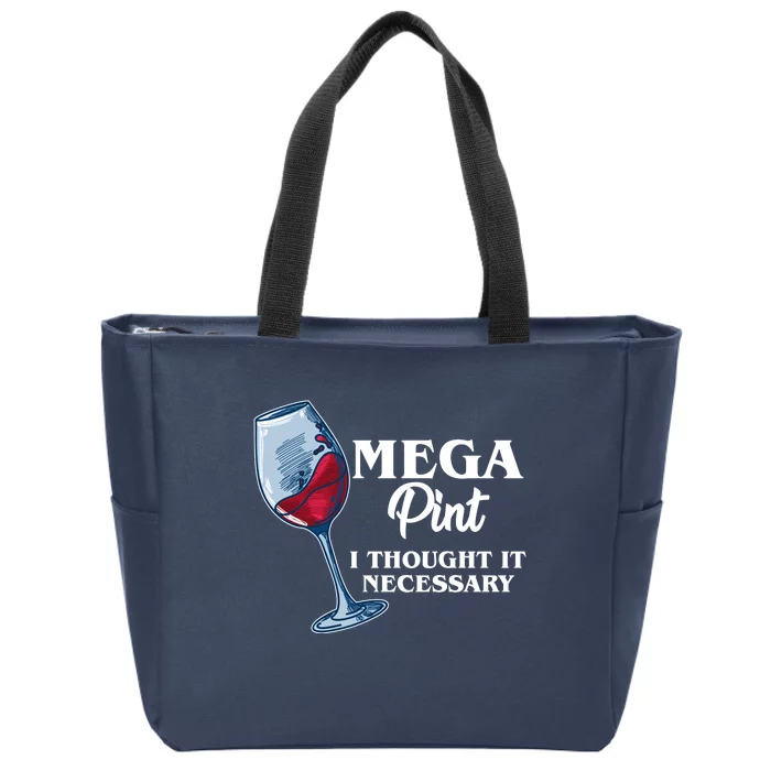 Mega Pint I Thought It Necessary Zip Tote Bag