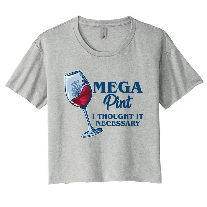 Mega Pint I Thought It Necessary Women's Crop Top Tee