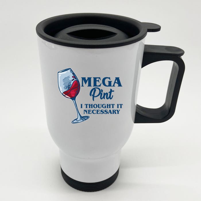 Mega Pint I Thought It Necessary Front & Back Stainless Steel Travel Mug