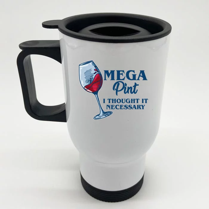 Mega Pint I Thought It Necessary Front & Back Stainless Steel Travel Mug