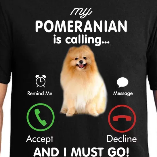 My Pomeranian Is Calling Funny Gift Pom Mom Birthday Gift Pajama Set