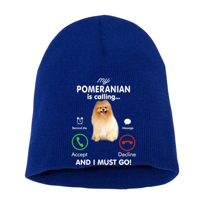 My Pomeranian Is Calling Funny Gift Pom Mom Birthday Gift Short Acrylic Beanie