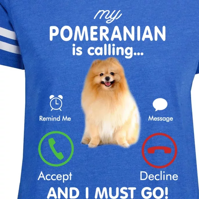 My Pomeranian Is Calling Funny Gift Pom Mom Birthday Gift Enza Ladies Jersey Football T-Shirt