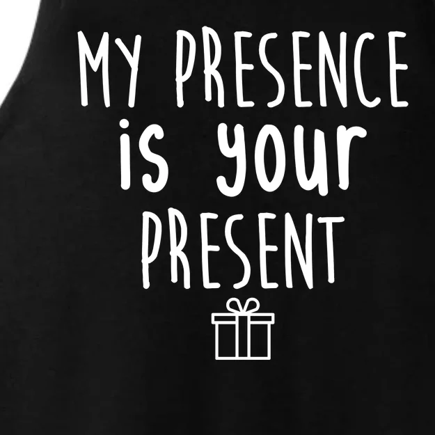 My Presence Is Your Present Funny Gift Ladies Tri-Blend Wicking Tank