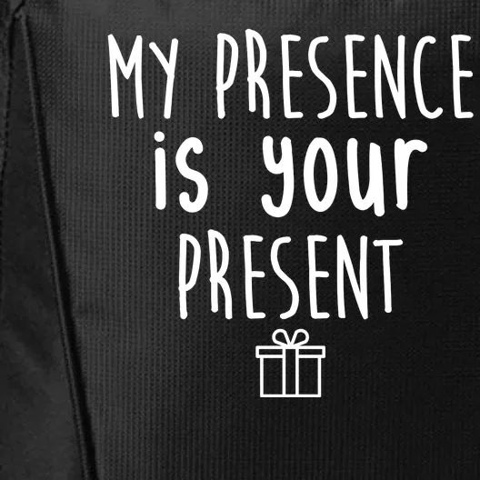 My Presence Is Your Present Funny Gift City Backpack