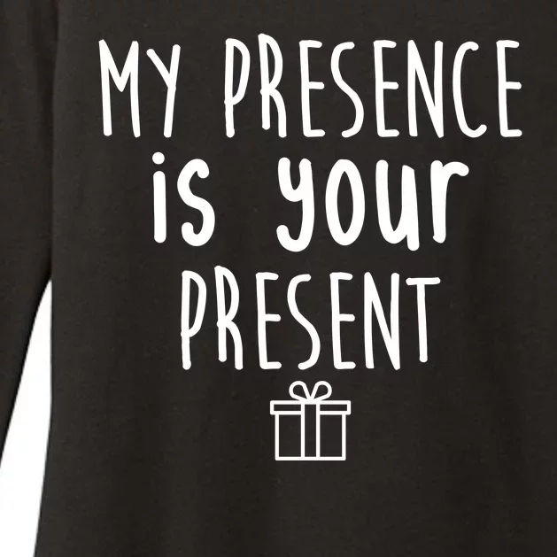 My Presence Is Your Present Funny Gift Womens CVC Long Sleeve Shirt