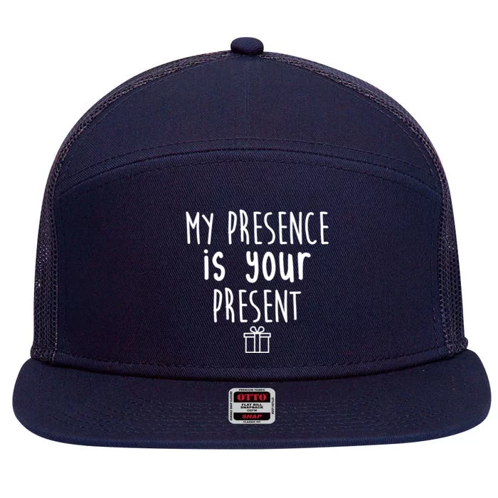 My Presence Is Your Present Funny Gift 7 Panel Mesh Trucker Snapback Hat