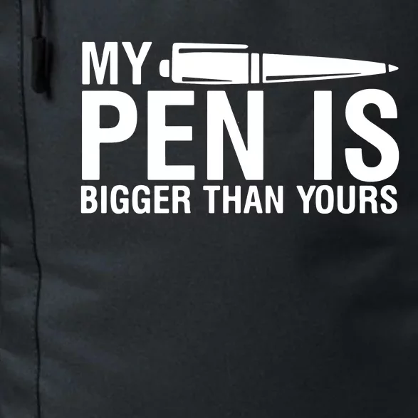 My Pen Is Bigger Than Yours Daily Commute Backpack