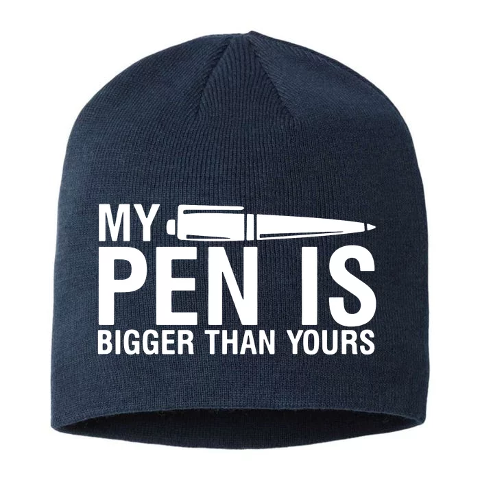 My Pen Is Bigger Than Yours 8 1/2in Sustainable Knit Beanie